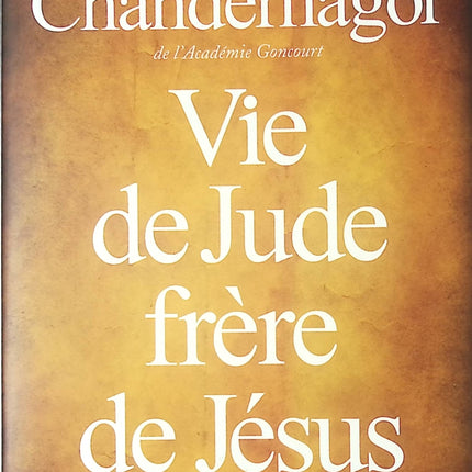 Vie de Jude, frère de Jésus – Françoise Chandernagor – Roman historique et fresque spirituelle - Livre