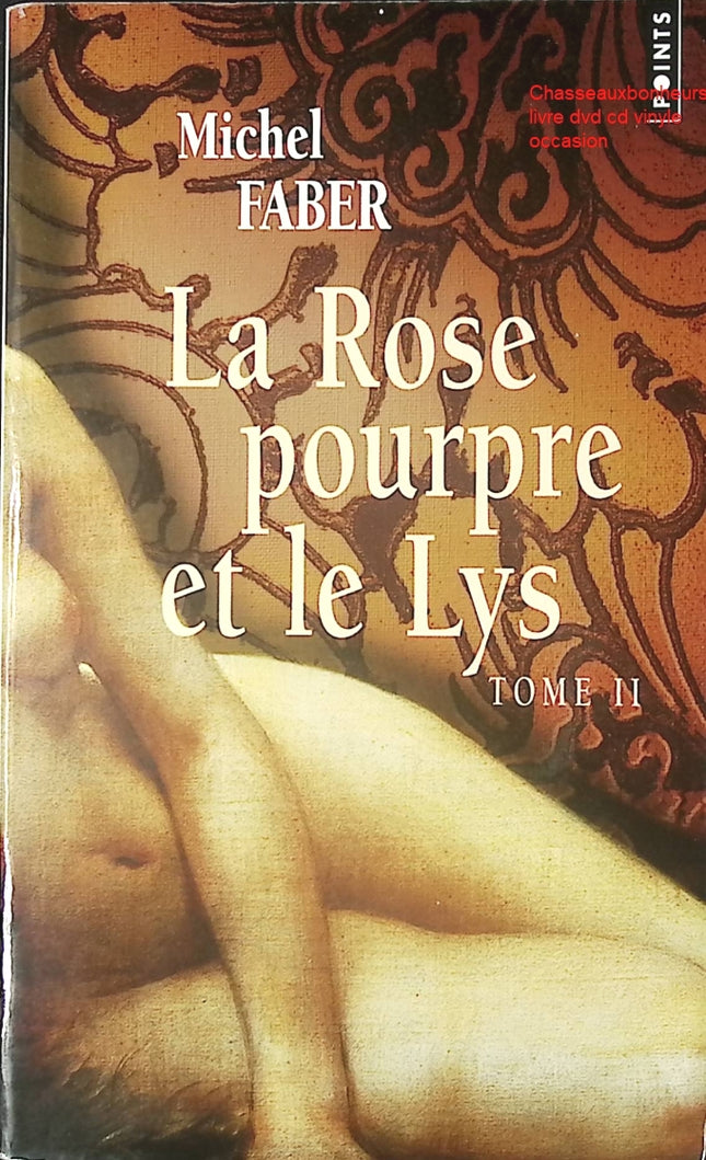 La Rose pourpre et le Lys – Tome 2 – Michel Faber – Roman historique et fresque londonienne au XIXe siècle - Livre