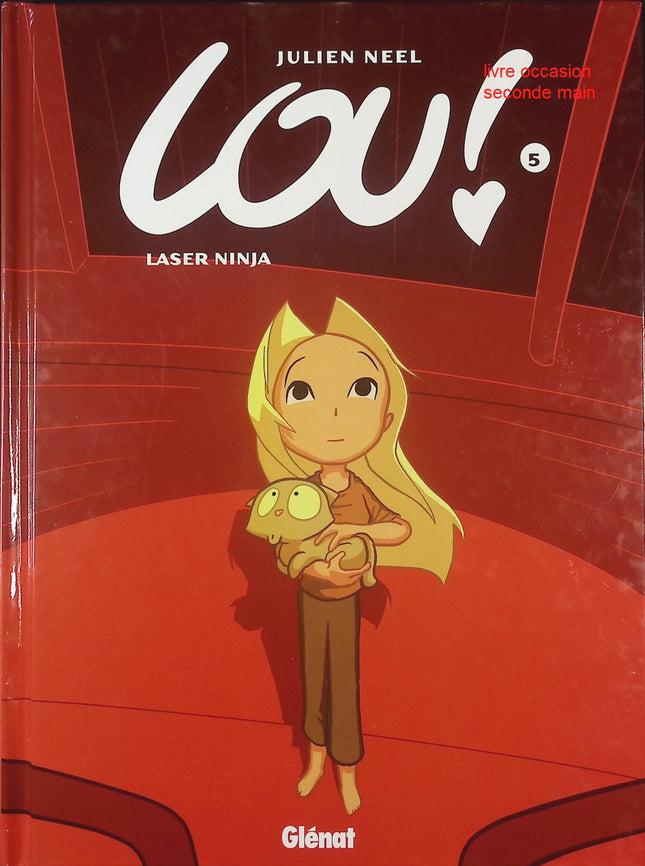 Lou ! Tome 5 Laser Ninja bande dessinée jeunesse humour aventures Julien Neel occasion - Livre BD