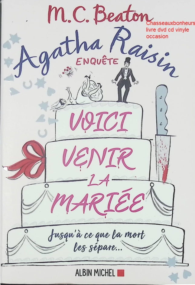 Agatha Raisin enquête Tome 20 Voici venir la mariée M. C. Beaton – roman policier humour anglais cosy mystery - Livre