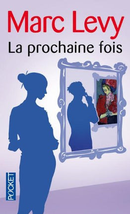 La Prochaine Fois livre adulte Marc Levy roman contemporain romance et suspense émotions - livre