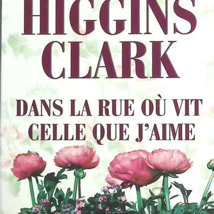 Dans la rue où vit celle que j'aime - Mary Higgins Clark - livre