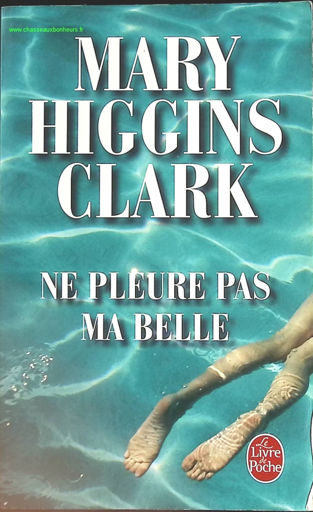 Ne pleure pas ma belle – Mary Higgins Clark – thriller suspense occasion - livre