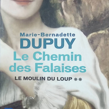 Le Moulin du Loup Tome 2 Le Chemin des Falaises roman saga familiale historique Marie-Bernadette Dupuy occasion pas cher - Livre