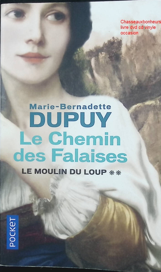 Le Moulin du Loup Tome 2 Le Chemin des Falaises roman saga familiale historique Marie-Bernadette Dupuy occasion pas cher - Livre