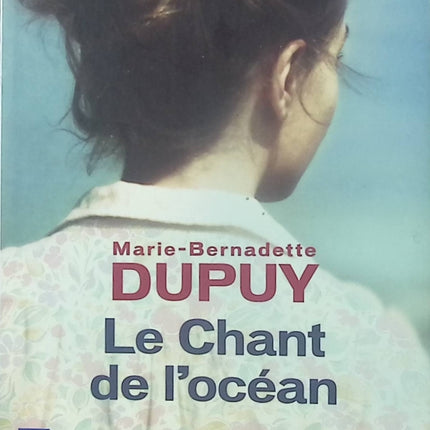 Le Chant de l’Océan roman historique familial Marie-Bernadette Dupuy émotion amour destin occasion pas cher - Livre