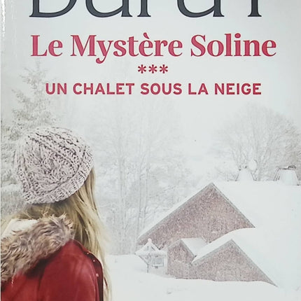 Le Mystère Soline Tome 3 Un Chalet sous la Neige roman saga familiale historique Marie-Bernadette Dupuy occasion pas cher - Livre