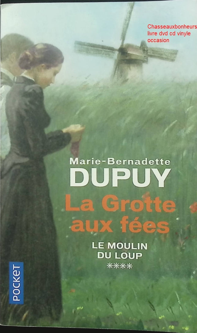 Le Moulin du Loup Tome 4 La Grotte aux Fées roman saga familiale historique Marie-Bernadette Dupuy occasion pas cher - Livre
