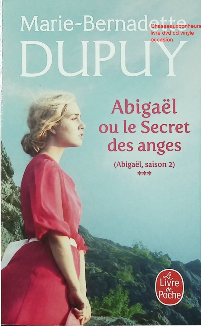Abigaël Saison 2 Tome 3 Abigaël ou le Secret des Anges roman saga familiale historique Marie-Bernadette Dupuy occasion pas cher - Livre