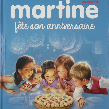 Martine fête son anniversaire – livre jeunesse illustré de Gilbert Delahaye et Marcel Marlier – fête, amitié et moments joyeux - livre