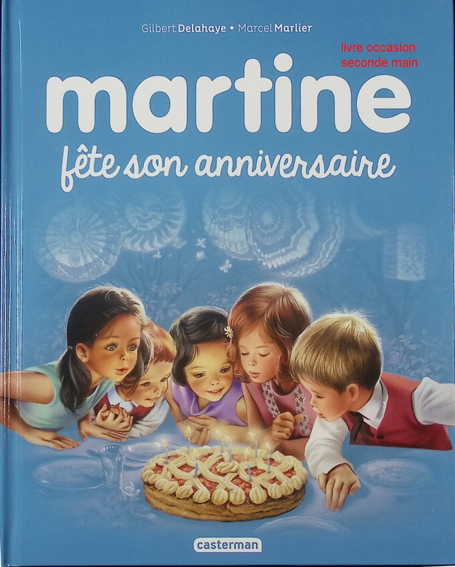 Martine fête son anniversaire – livre jeunesse illustré de Gilbert Delahaye et Marcel Marlier – fête, amitié et moments joyeux - livre