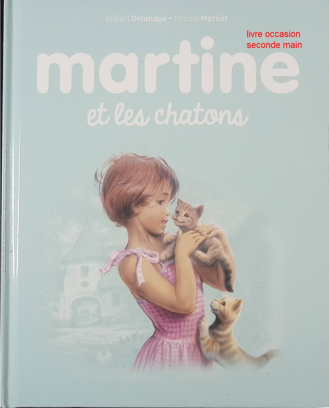 Martine et les chatons – livre jeunesse illustré – Gilbert Delahaye et Marcel Marlier - livre