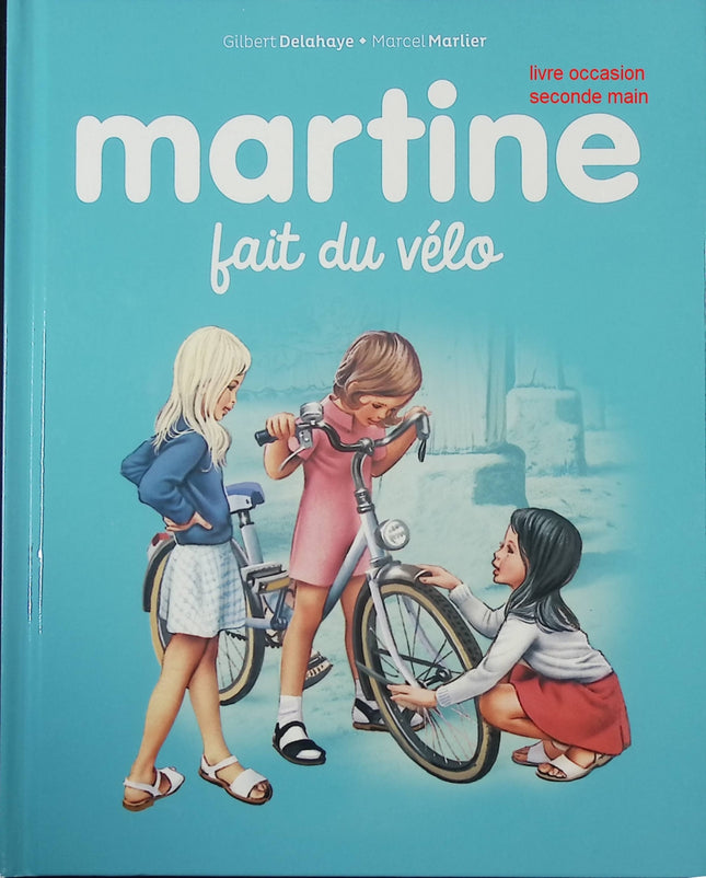 Martine fait du vélo – livre jeunesse illustré – Gilbert Delahaye et Marcel Marlier - livre