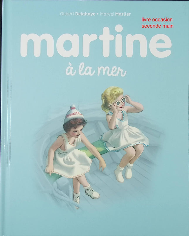 Martine à la mer – livre jeunesse illustré de Gilbert Delahaye et Marcel Marlier – vacances, plage et découvertes - livre