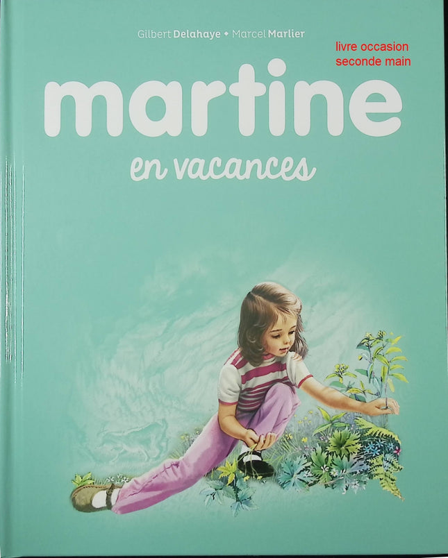 Martine en vacances – livre jeunesse illustré de Gilbert Delahaye et Marcel Marlier – aventures estivales et découvertes - livre