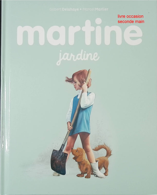 Martine jardine – livre jeunesse illustré de Gilbert Delahaye et Marcel Marlier – jardinage, nature et découverte - livre
