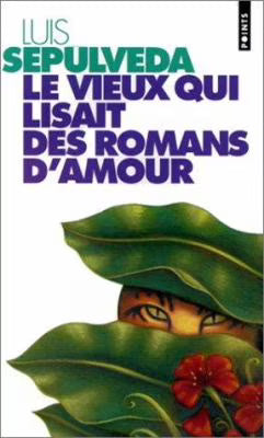 The Old Man Who Read Love Stories - Luis Sepúlveda - book
