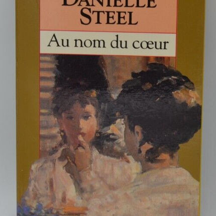 Au nom du coeur - Danielle Steel - livre
