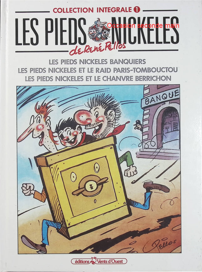 Les Pieds Nickelés – L'intégrale Tome 1 – Les Pieds Nickelés banquiers – Raid à Paris – Chanvre berrichon – René Pellos - Livre BD