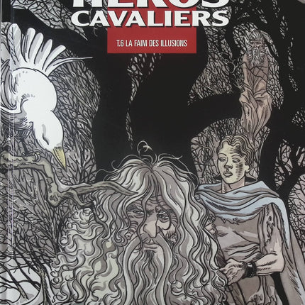 La faim des illusions - Tome 6 - Les héros cavaliers - Patrick Cothias Philippe Tarral - Livre BD