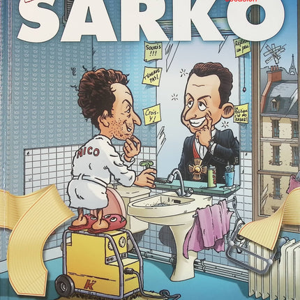 Tout sur Sarko – Bernard Cire – Satire politique et humour sur Nicolas Sarkozy d’occasion - Livre BD