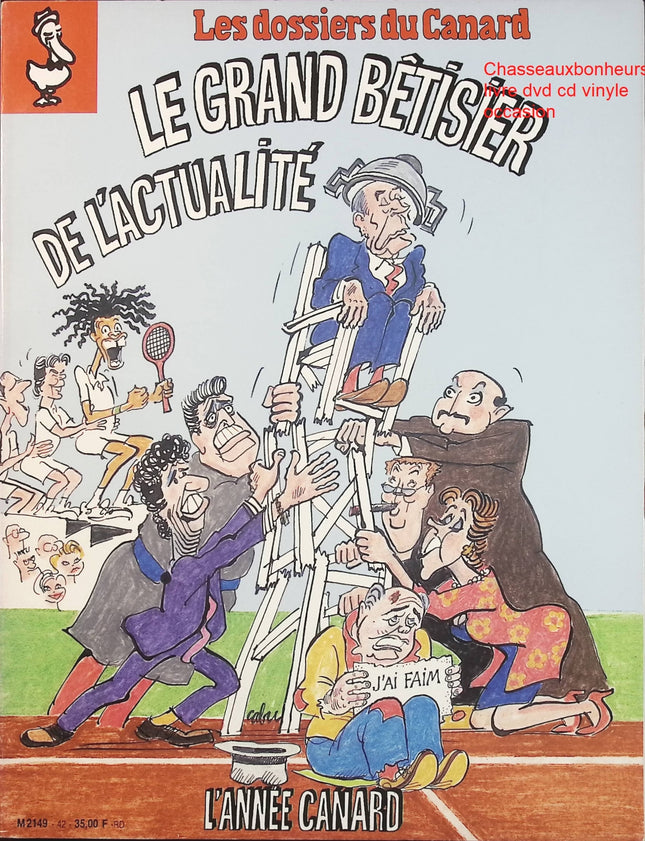 Le grand bêtisier de l’actualité – Les dossiers du Canard – Humour satirique et actualité détournée d’occasion - Livre