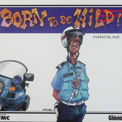 Born To Be Wild !… – Nikolaz – Bande dessinée humour et satire rock/moto d’occasion - Livre BD