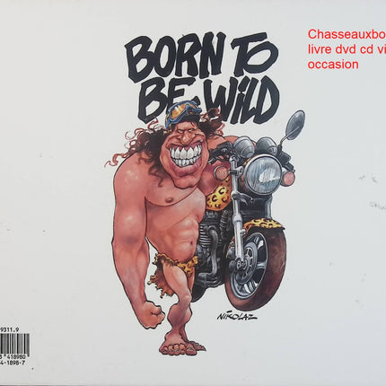 Born To Be Wild !… – Nikolaz – Bande dessinée humour et satire rock/moto d’occasion - Livre BD