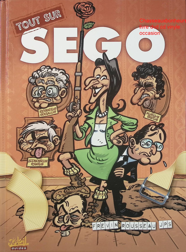 Tout sur Ségolène – Sylvain Frécon & Jean-Philippe Salmon – Satire politique et humour d’occasion - Livre BD