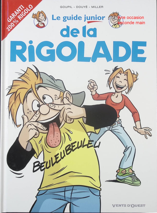 Le Guide Junior de la Rigolade – guide humoristique et ludique pour enfants – Jacky Goupil, Sylvia Douyé et Éric Miller - livre BD