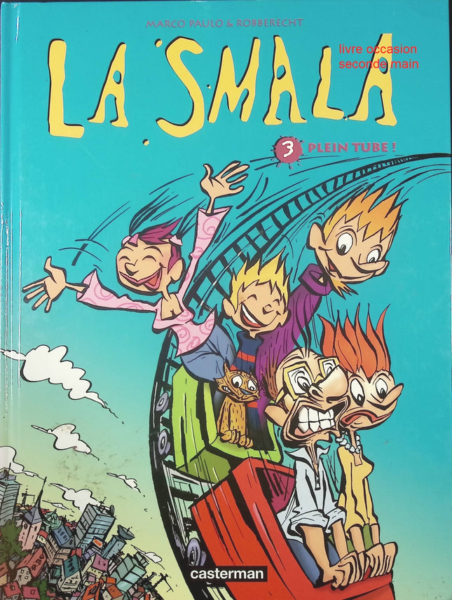 La Smala – Tome 3 : Plein tube ! – bande dessinée humoristique de Thierry Robberecht et Marco Paulo – aventures familiales et gags - livre BD