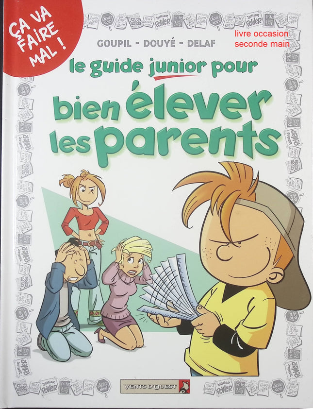 Les Guides Junior – Tome 3 : Pour bien élever les parents – guide humoristique et ludique pour enfants – Jacky Goupil, Sylvia Douyé et Delaf - livre BD