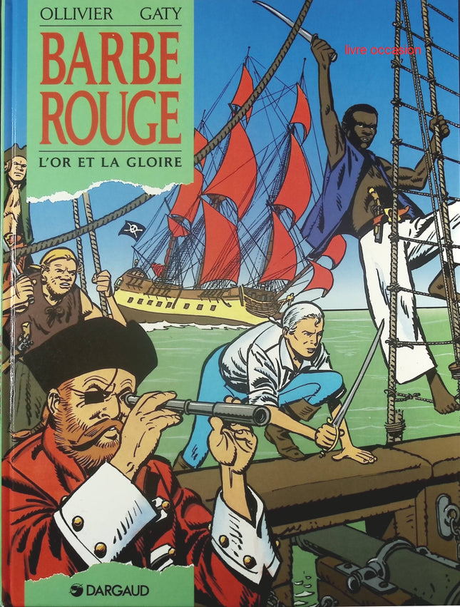 L' Or et la Gloire - Tome 30 - Barbe Rouge - Jean Ollivier Christian Gaty - Livre BD