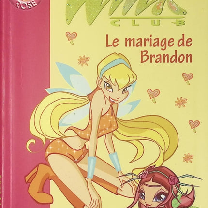 Winx Club - tome 8 - Le mariage de Brandon - Bibliothèque rose - Livre