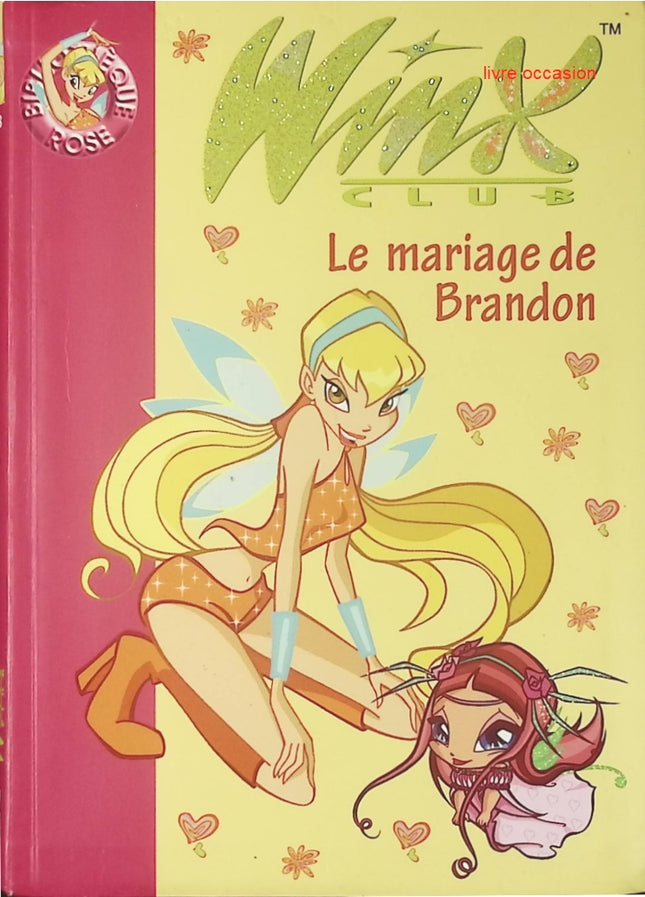 Winx Club - tome 8 - Le mariage de Brandon - Bibliothèque rose - Livre