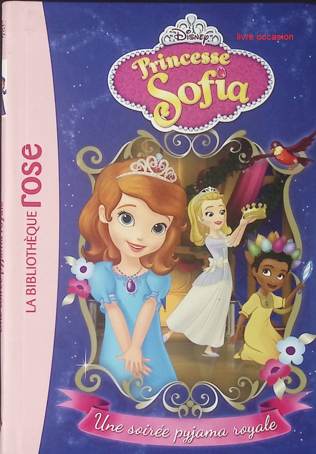 Princesse Sofia - tome 2 - Une soirée pyjama royale - Bibliothèque rose - Livre