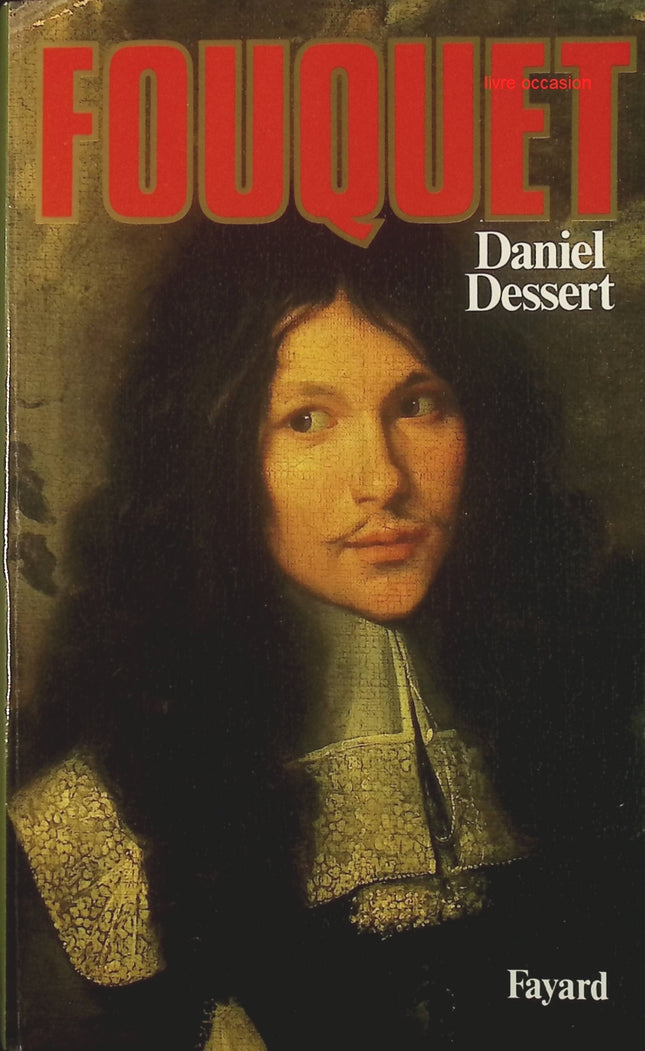 Fouquet - Daniel Dessert - Livre