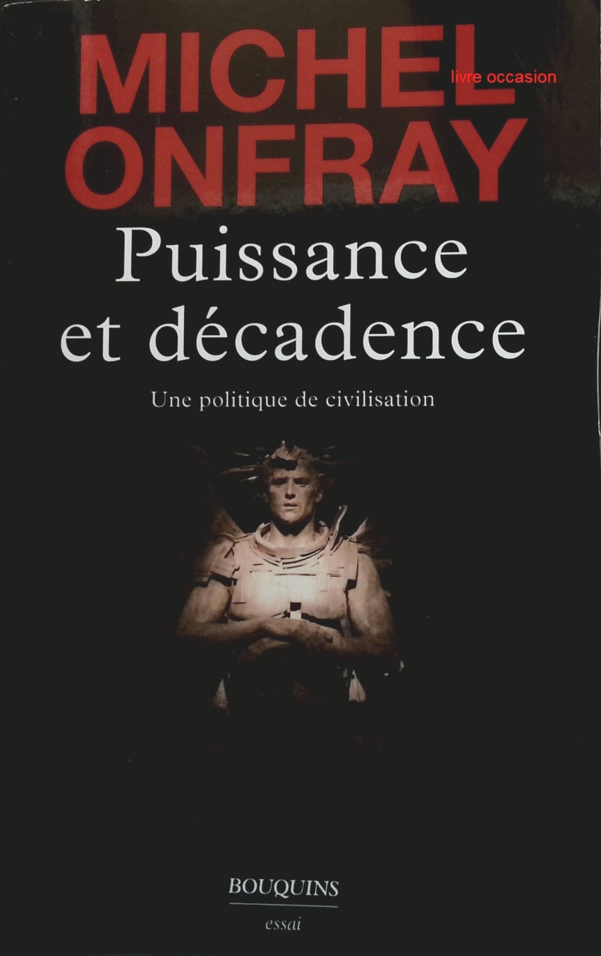 Puissance et décadence - Michel Onfray - Livre