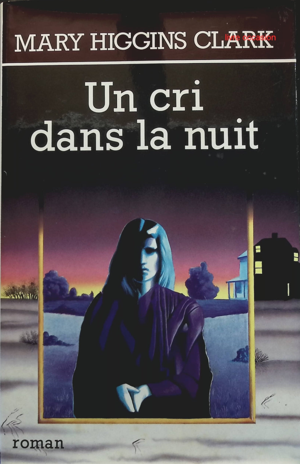 Un cri dans la nuit - Mary Higgins Clark - Livre