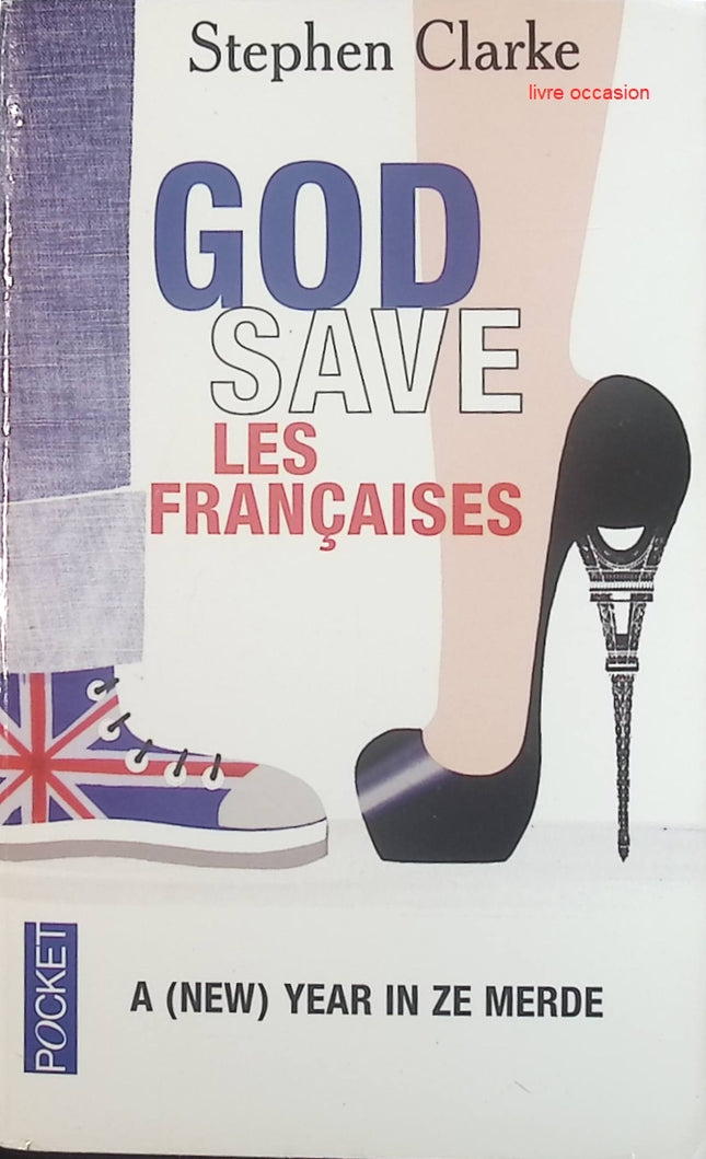 God Save les Françaises - Stephen Clarke - Livre