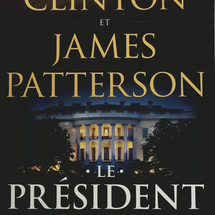 Le Président a disparu – Bill Clinton & James Patterson – Thriller politique espionnage États-Unis conspiration – Livre d’occasion - Livre