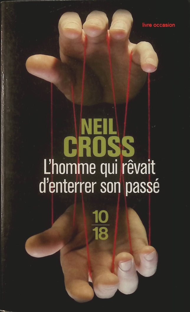 L'homme qui rêvait d'enterrer son passé - Neil Cross - Livre