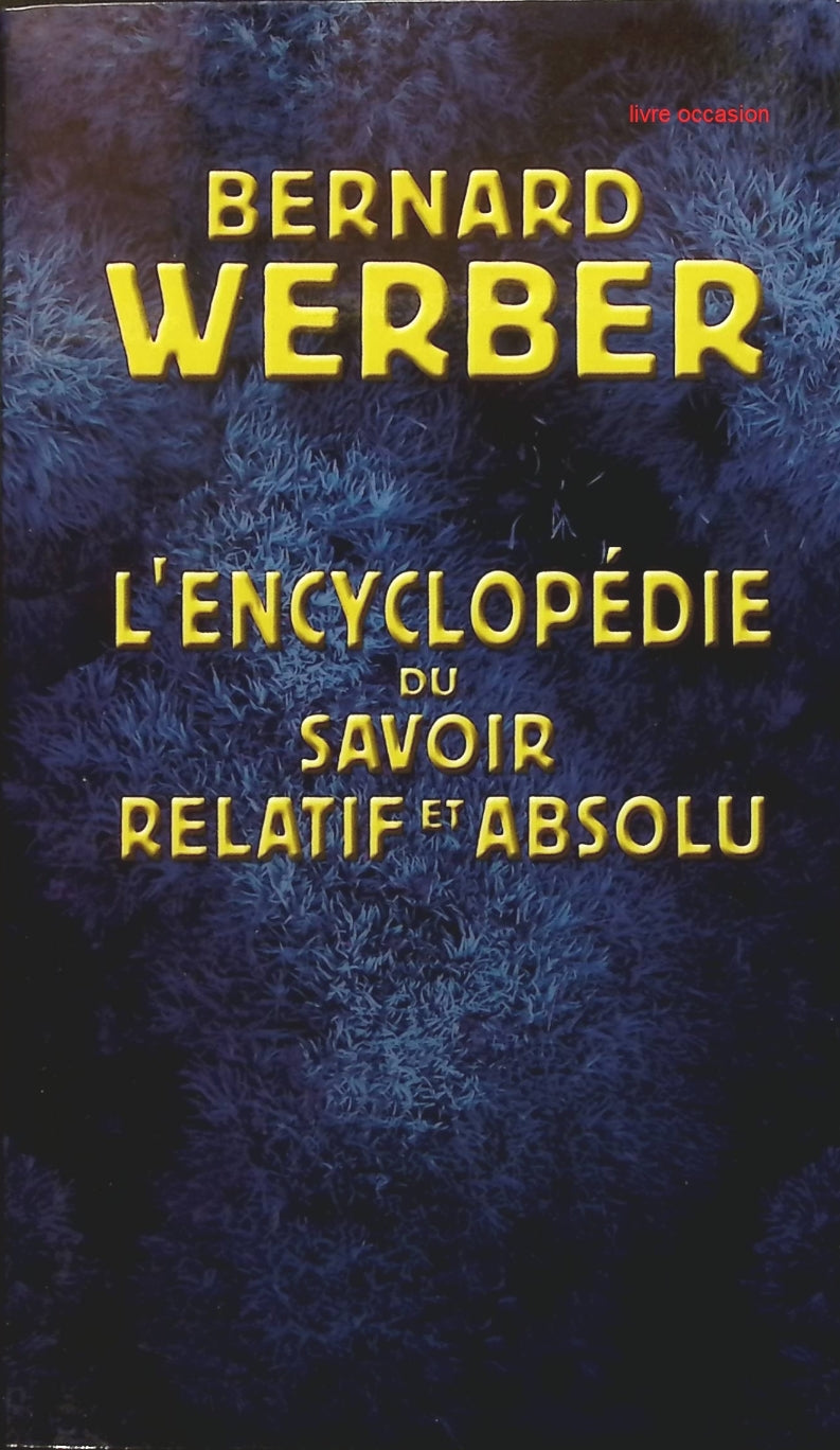 Nouvelle Encyclopédie du Savoir Relatif et Absolu - Bernard Werber - livre