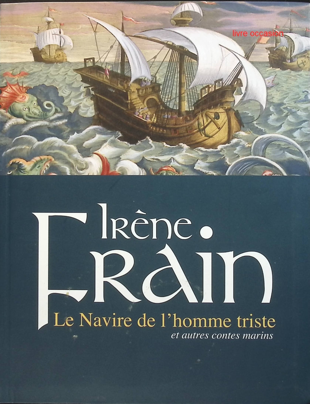 Le navire de l'homme triste et autres contes marins - Irène Frain - livre