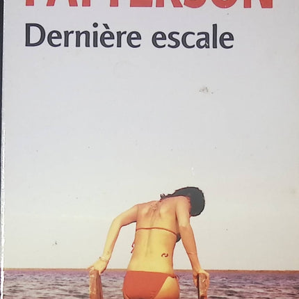 Dernière escale - James Patterson - Livre