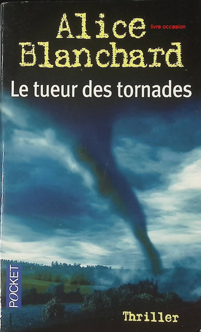 Le tueur des tornades - Alice Blanchard - Livre