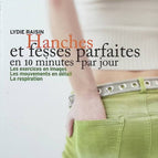 Perfect Hips and Buttocks in 10 Minutes a Day - Lydie Raisin - Book
