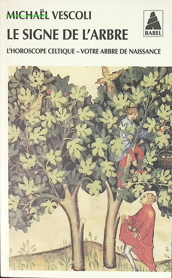 Le Signe de l'arbre - L'Horoscope celtique - Votre arbre de naissance - Michaël Vescoli - livre