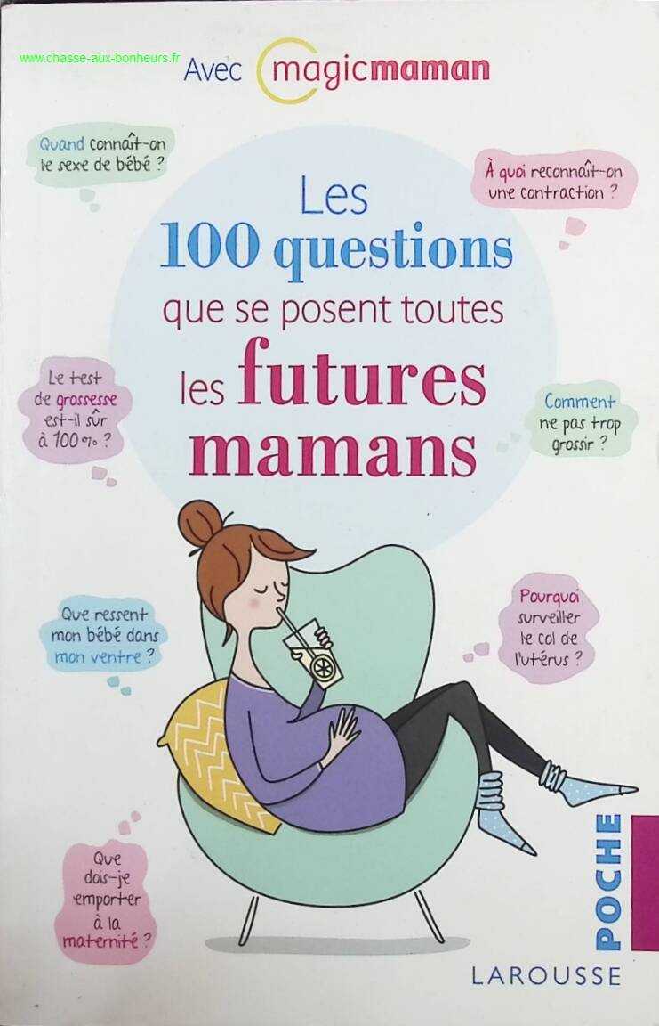 The 100 questions that all expectant mothers ask themselves - Magicmaman - Book