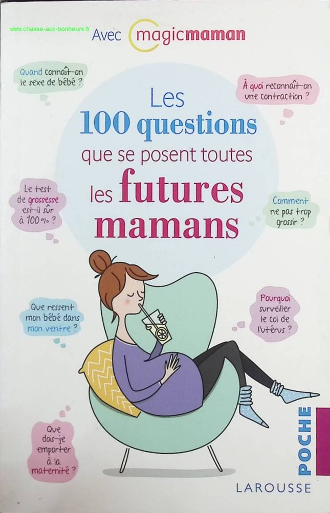 Die 100 Fragen, die sich alle werdenden Mütter stellen - Magicmaman - Buch